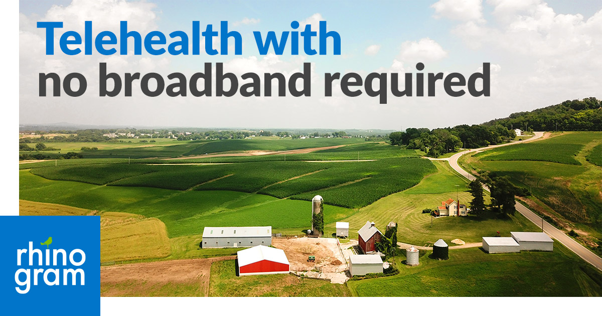Telehealth with no broadband required, powered by Rhinogram